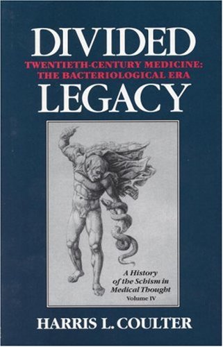 Divided Legacy, Volume IV: A History of the Schism in Medical Thought